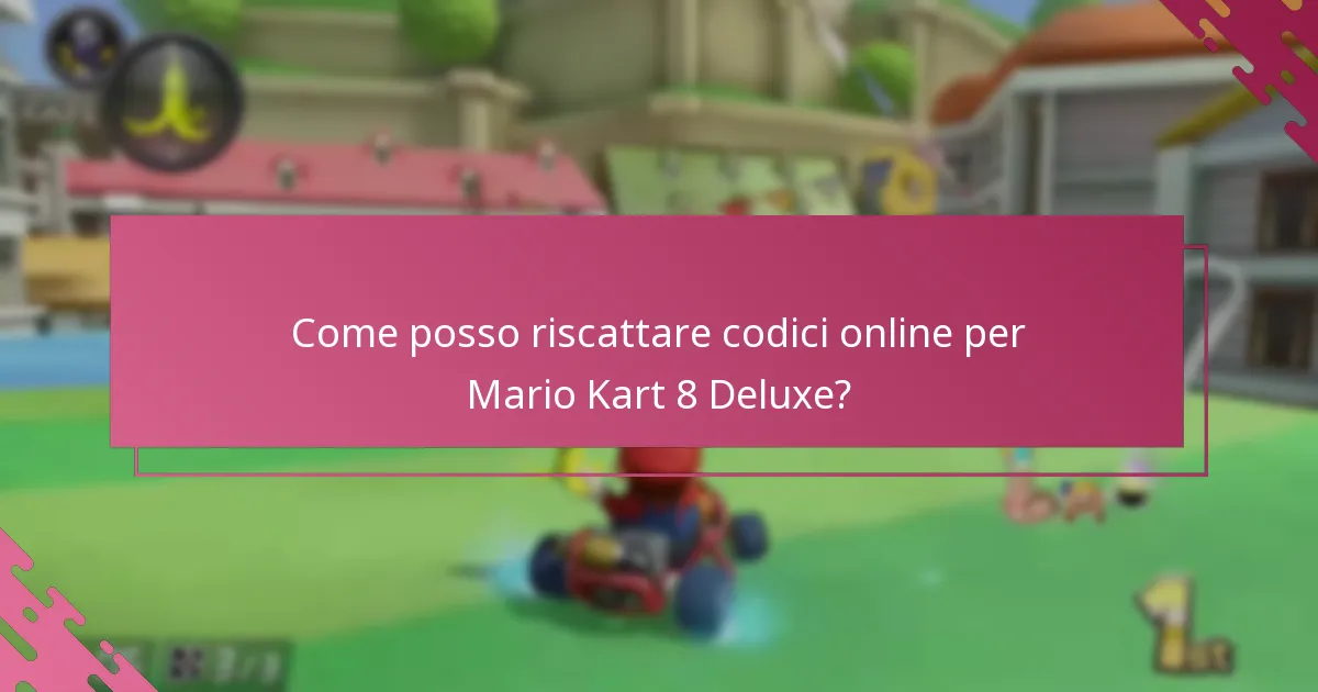 Come posso riscattare codici online per Mario Kart 8 Deluxe?