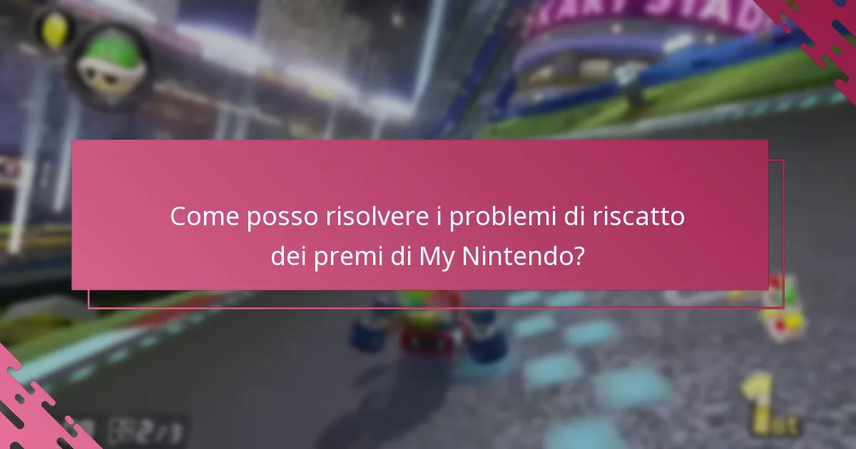 Come posso risolvere i problemi di riscatto dei premi di My Nintendo?
