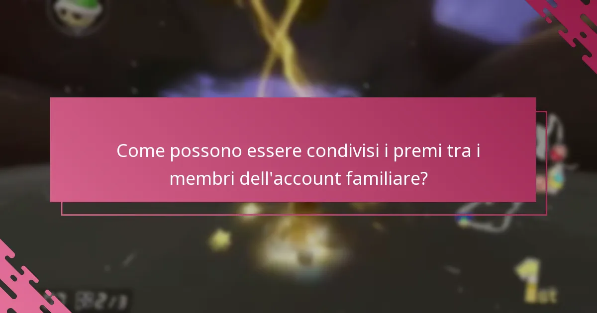 Come possono essere condivisi i premi tra i membri dell’account familiare?