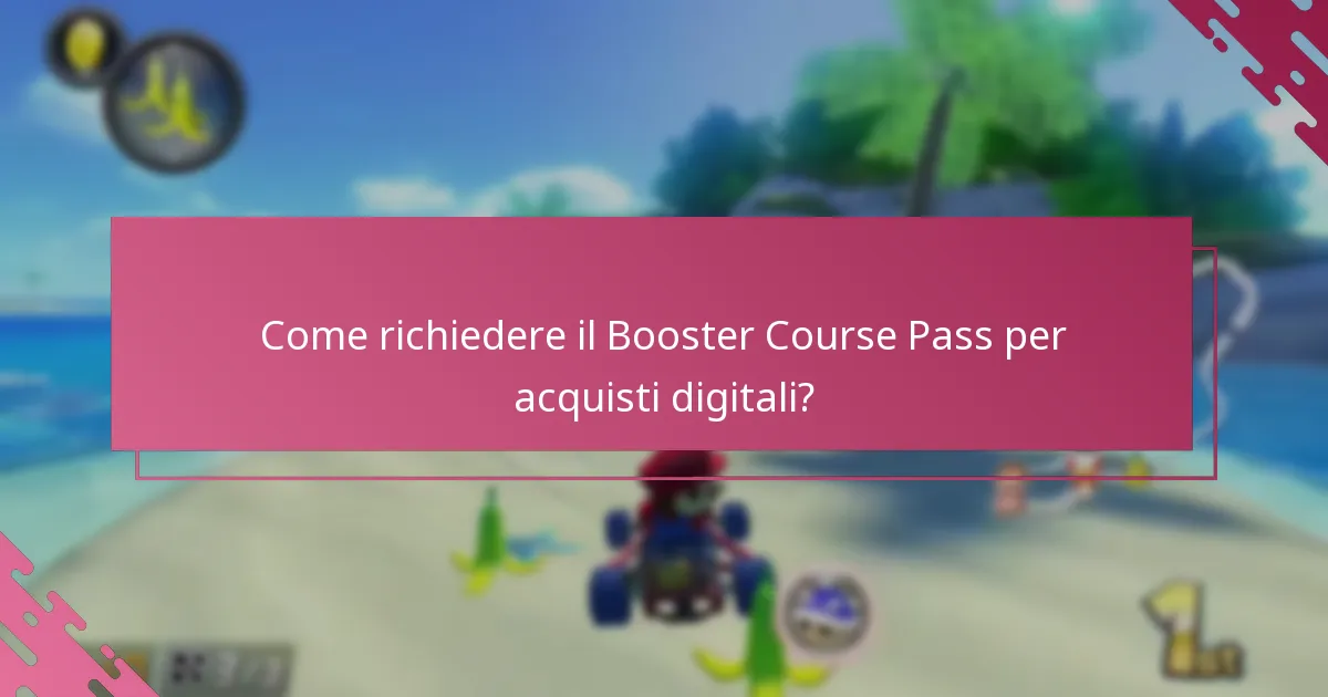 Come richiedere il Booster Course Pass per acquisti digitali?