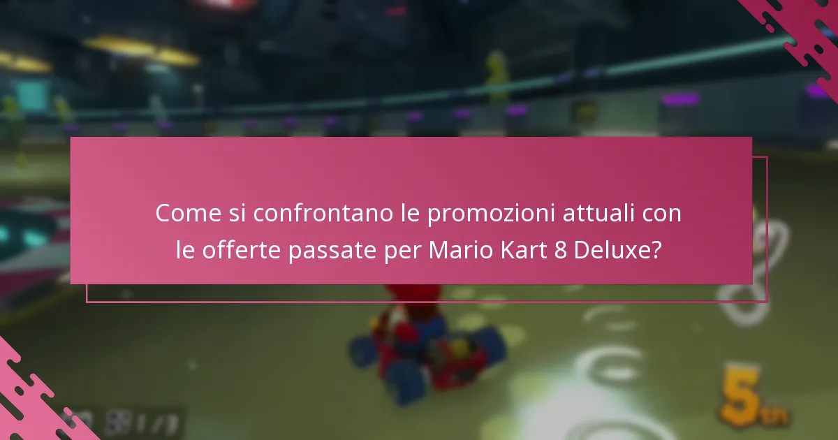 Quali promozioni attuali sono disponibili per Mario Kart 8 Deluxe?