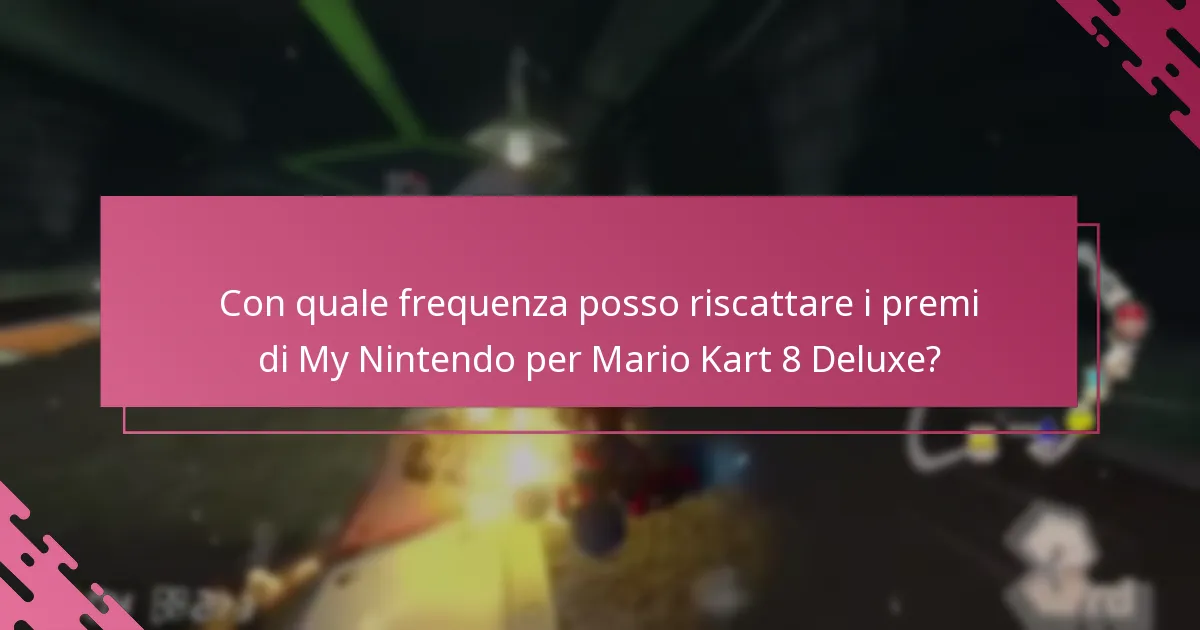 Quali sono le migliori pratiche per riscattare i premi di My Nintendo?