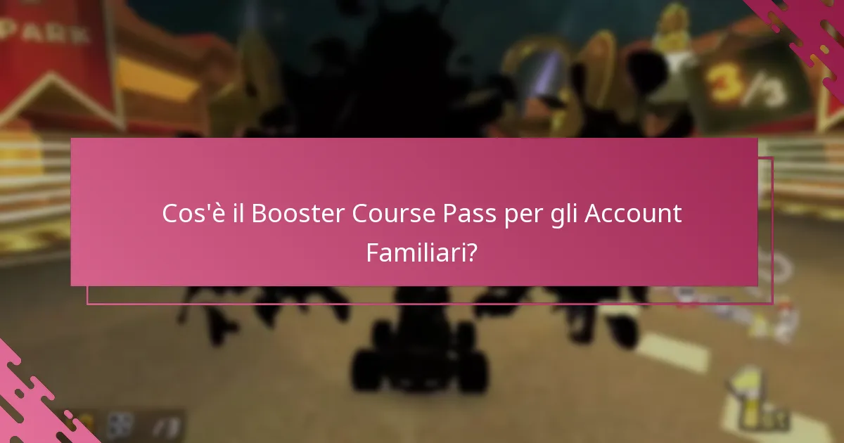 Come richiedere il Booster Course Pass per gli account familiari?