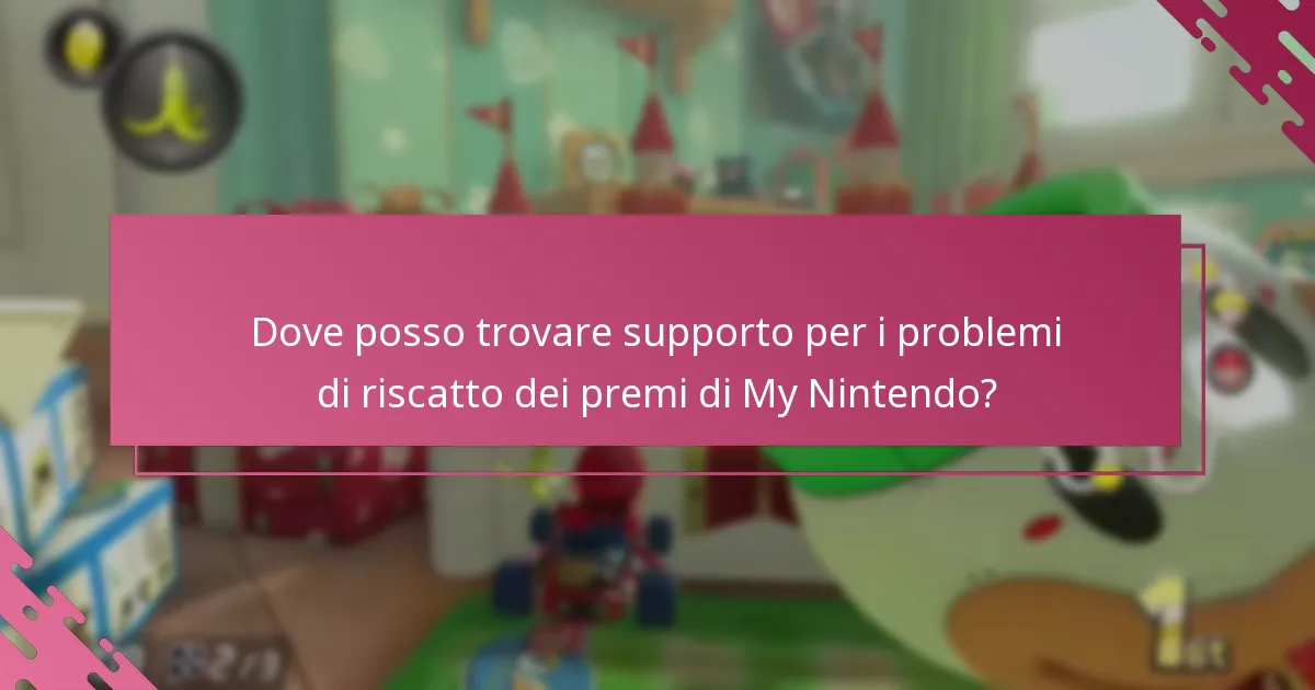 Dove posso trovare supporto per i problemi di riscatto dei premi di My Nintendo?