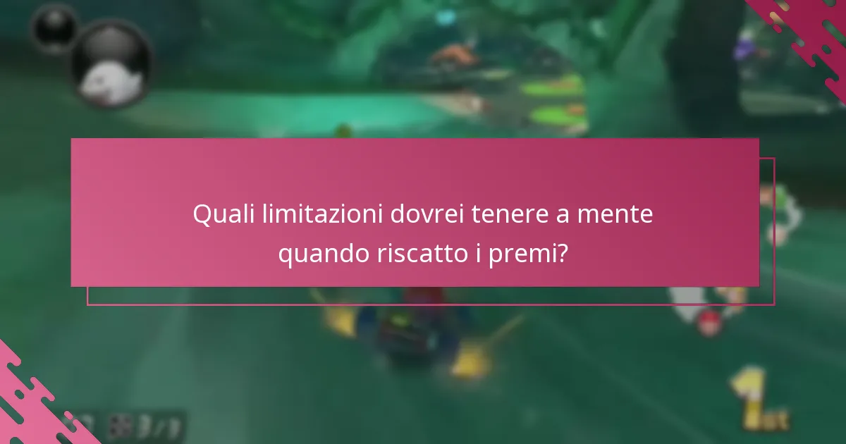 Quali limitazioni dovrei tenere a mente quando riscatto i premi?