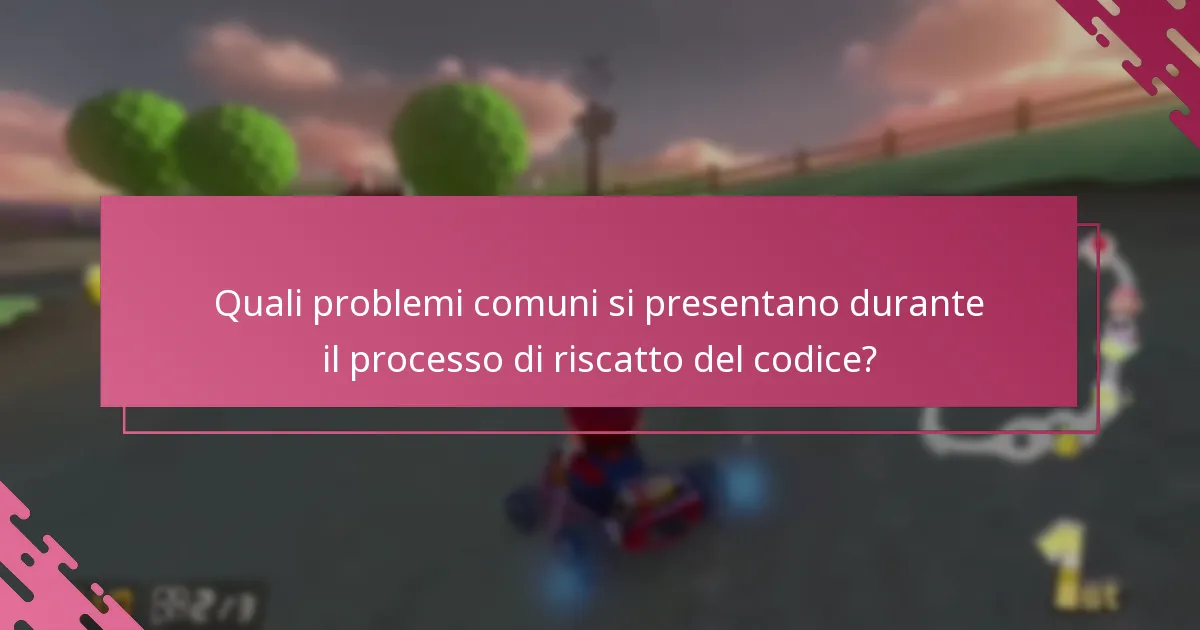Quali problemi comuni si presentano durante il processo di riscatto del codice?