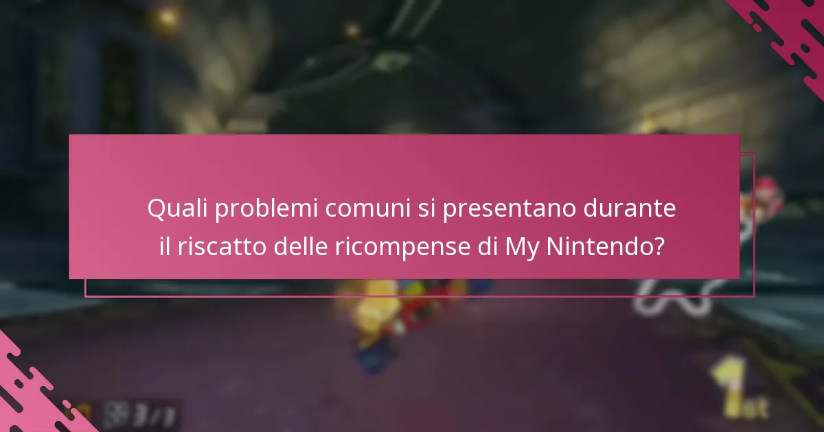 Quali problemi comuni si presentano durante il riscatto delle ricompense di My Nintendo?