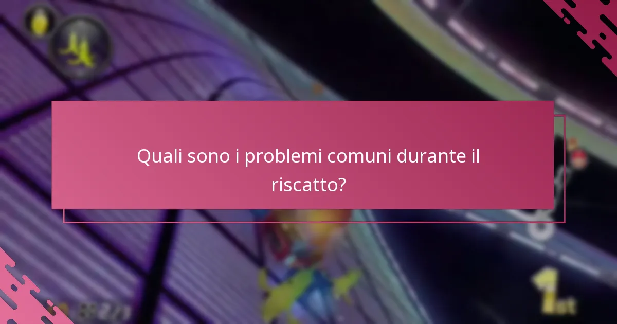Quali sono i problemi comuni durante il riscatto?